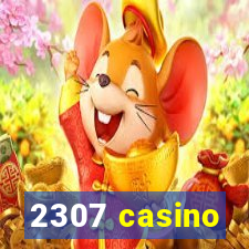 2307 casino