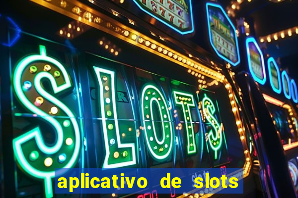 aplicativo de slots que pagam