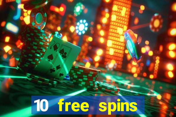 10 free spins casino no deposit