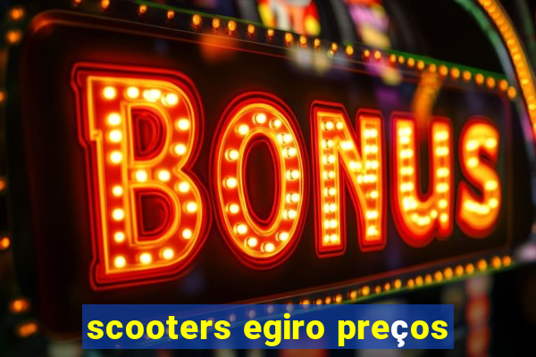 scooters egiro preços