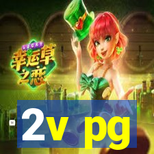 2v pg