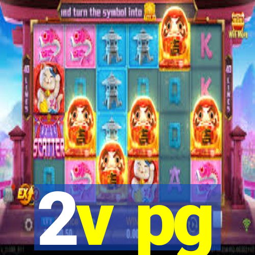 2v pg