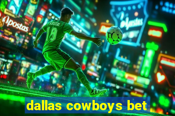 dallas cowboys bet