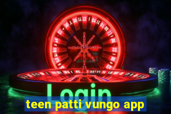 teen patti vungo app