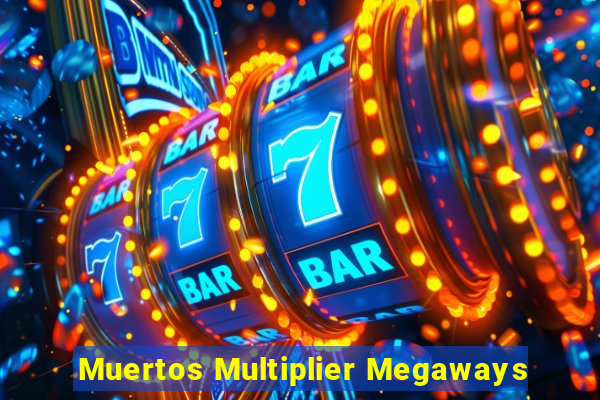 Muertos Multiplier Megaways