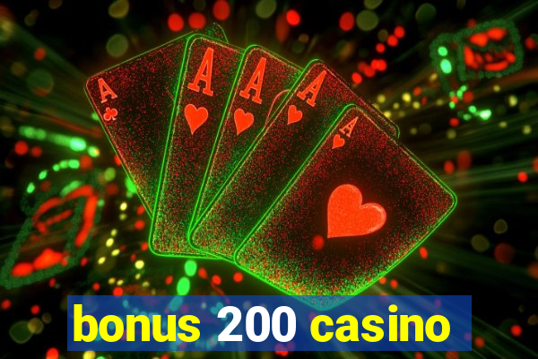 bonus 200 casino