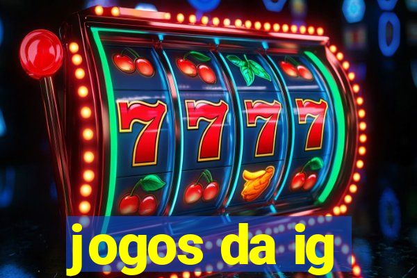 jogos da ig