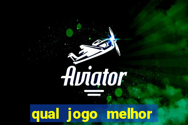 qual jogo melhor para ganhar dinheiro