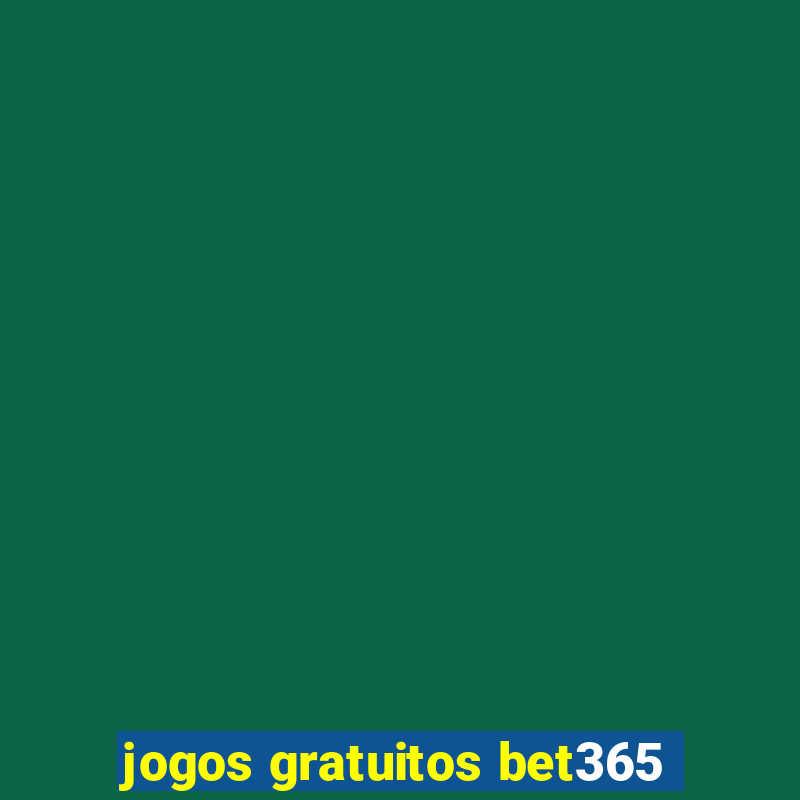 jogos gratuitos bet365