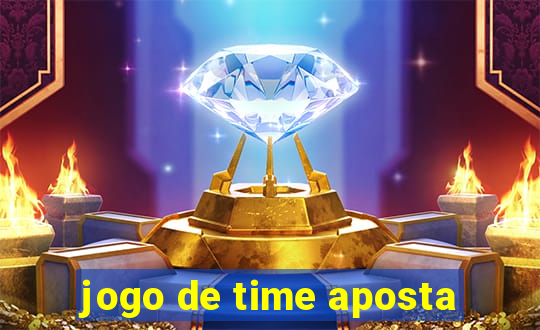 jogo de time aposta