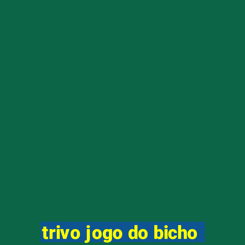 trivo jogo do bicho