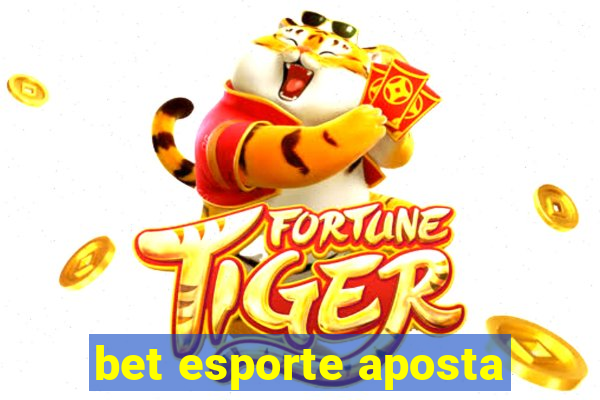 bet esporte aposta