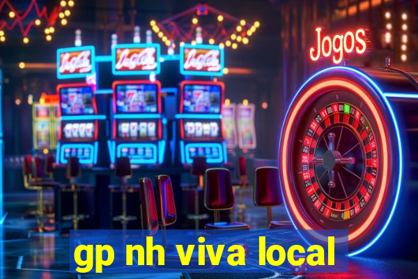 gp nh viva local