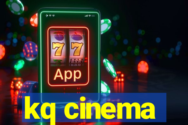 kq cinema