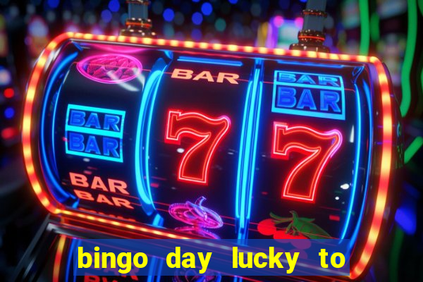 bingo day lucky to win acesso antecipado