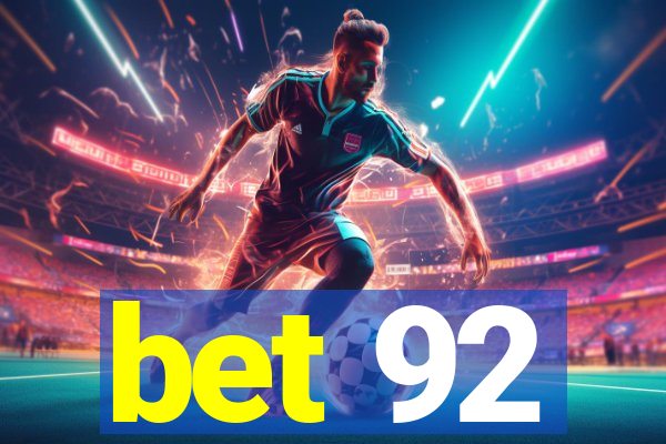 bet 92