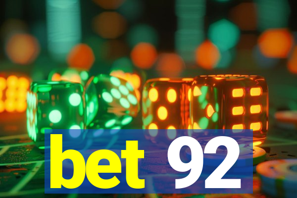 bet 92