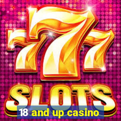 18 and up casino