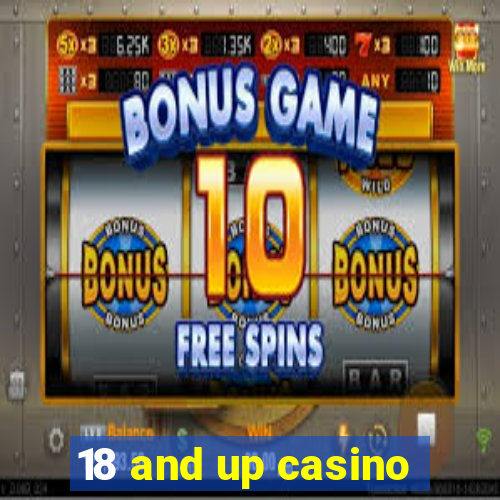 18 and up casino