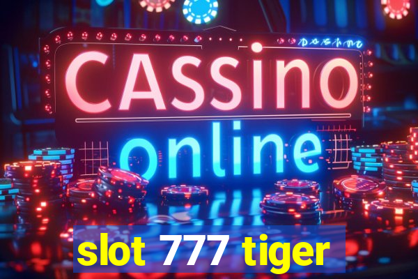 slot 777 tiger