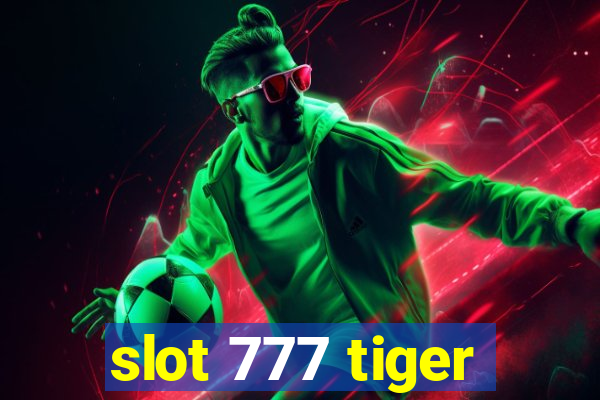 slot 777 tiger