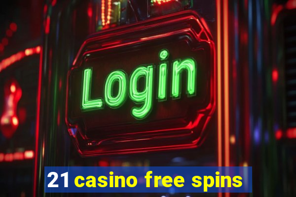 21 casino free spins