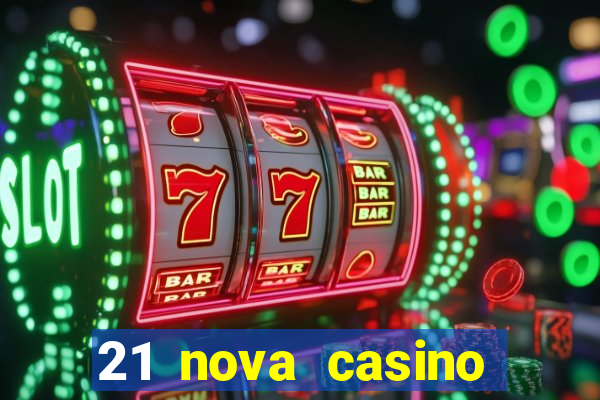 21 nova casino coupon code