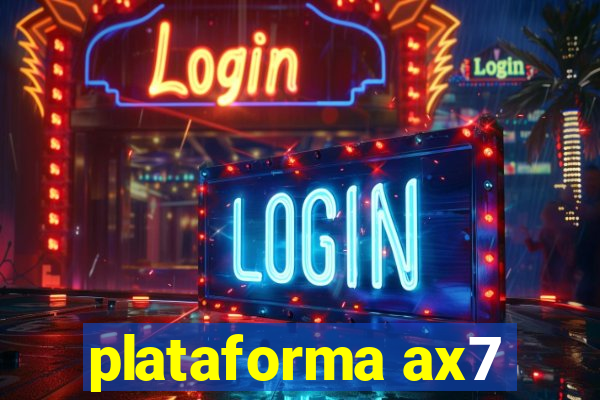 plataforma ax7