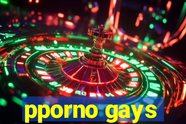 pporno gays