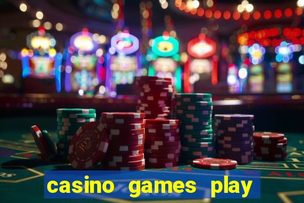 casino games play real money