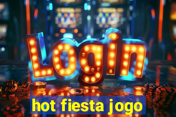 hot fiesta jogo