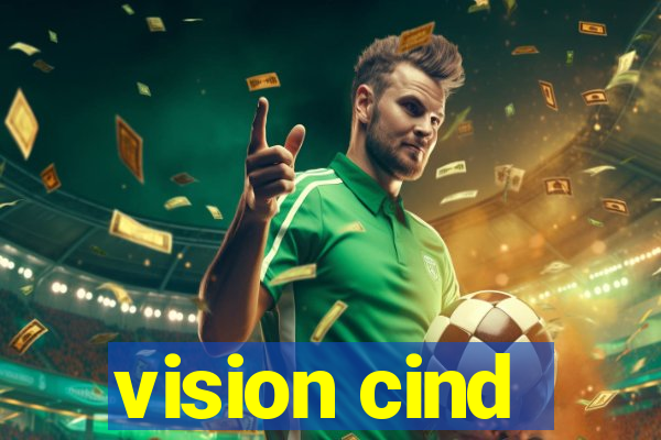 vision cind