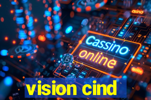 vision cind