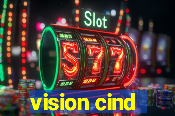 vision cind