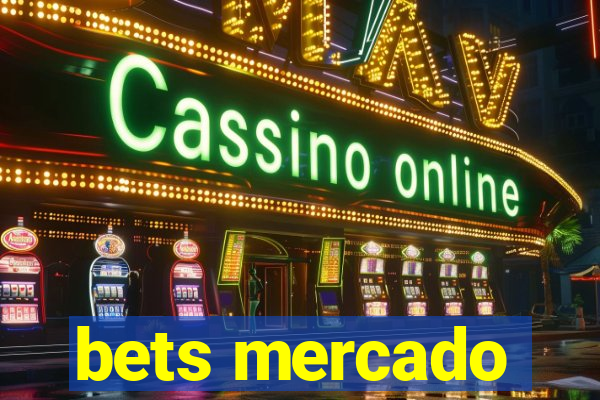 bets mercado