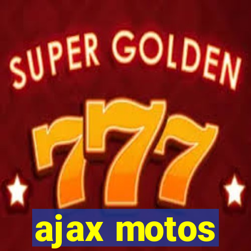 ajax motos