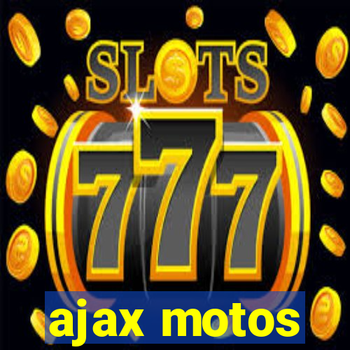 ajax motos