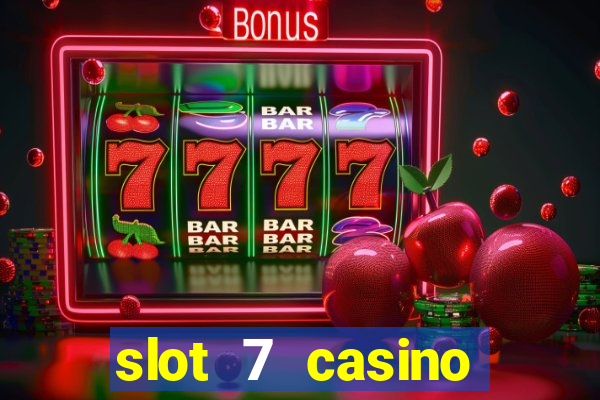 slot 7 casino bonus code