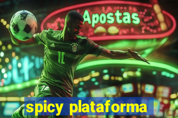 spicy plataforma