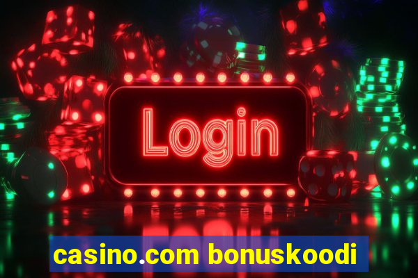 casino.com bonuskoodi