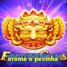 erome o pecinha