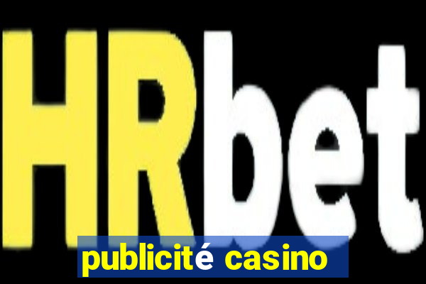 publicité casino