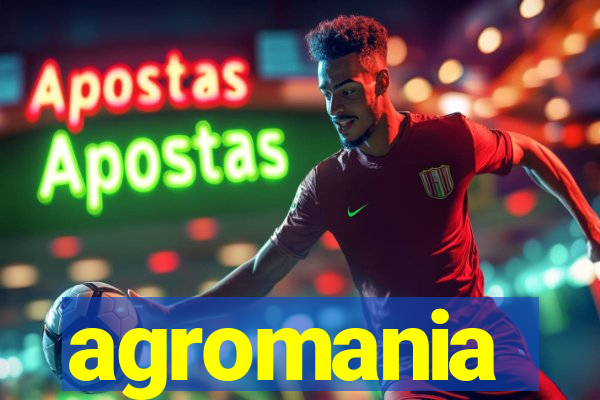 agromania