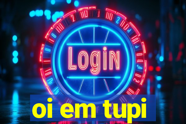 oi em tupi