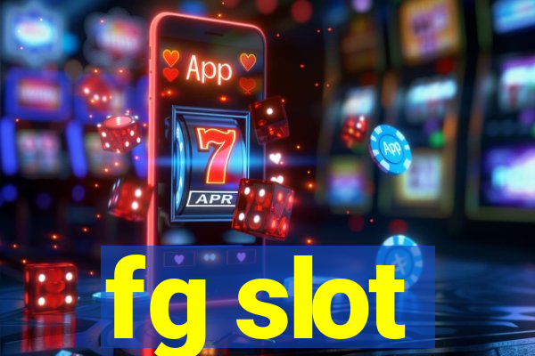 fg slot