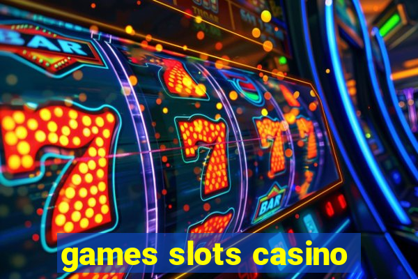 games slots casino