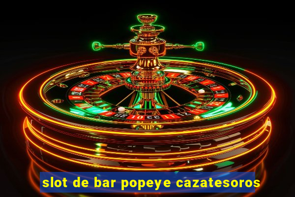 slot de bar popeye cazatesoros