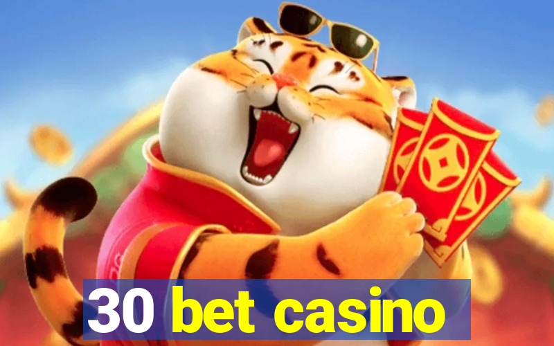 30 bet casino