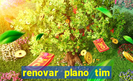 renovar plano tim beta antes do prazo