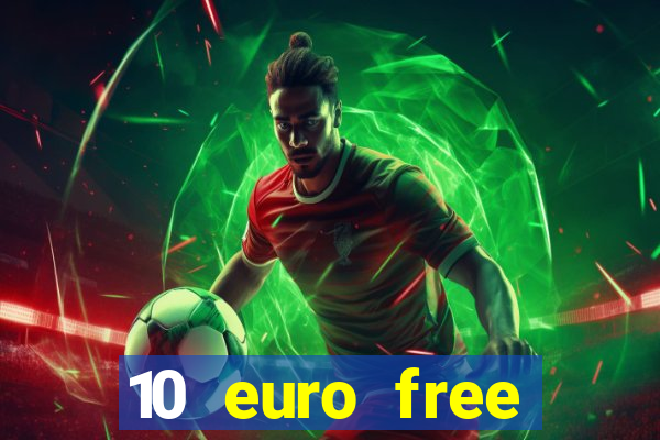 10 euro free casino no deposit